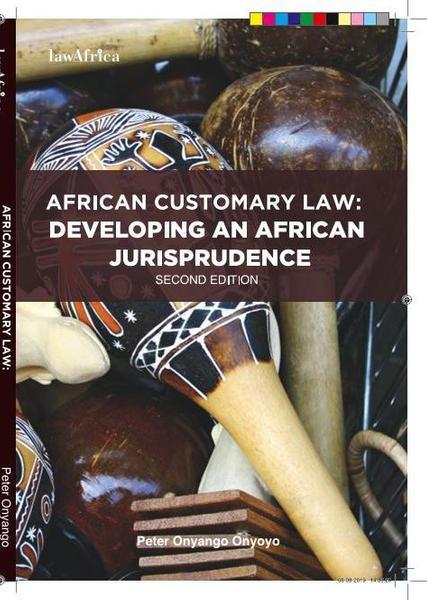 African Customary Law: Developing an African Jurisprudence - Second Edition